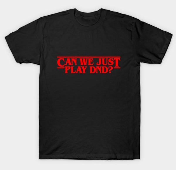 Polera Stranger Things "Can we just play DND?"